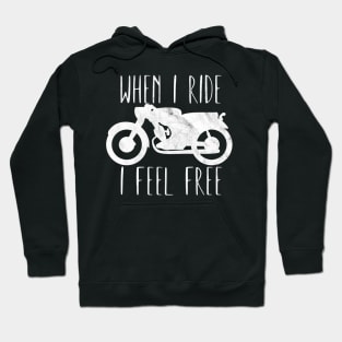 Motorcycle when i ride i feel free Hoodie